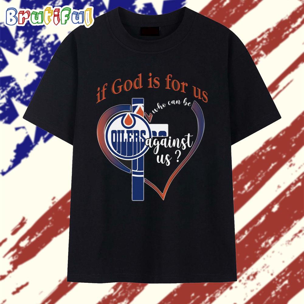 If God Is For Us Edmonton Oilers T Shirt