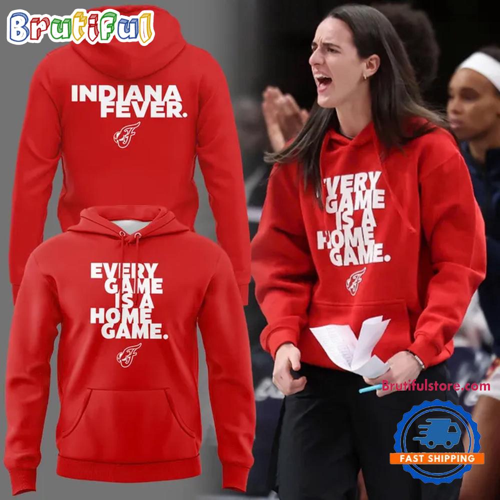 Indiana Fever Caitlin Clark Every Game Is A Home Game Hoodie Shirt