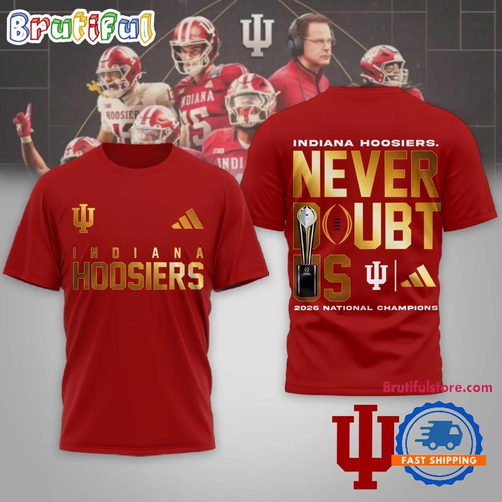 Indiana Hoosiers NCAA 2026 CFP National Champions Never Doubt US T Shirt