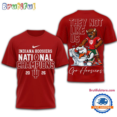 Indiana Hoosiers NCAA 2026 CFP National Champions They Not Like US 3D Shirt