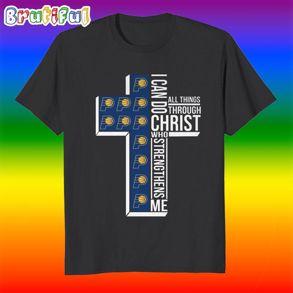 Indiana Pacers I Can Do All Things Through Christ Who Strengthens Me T Shirt