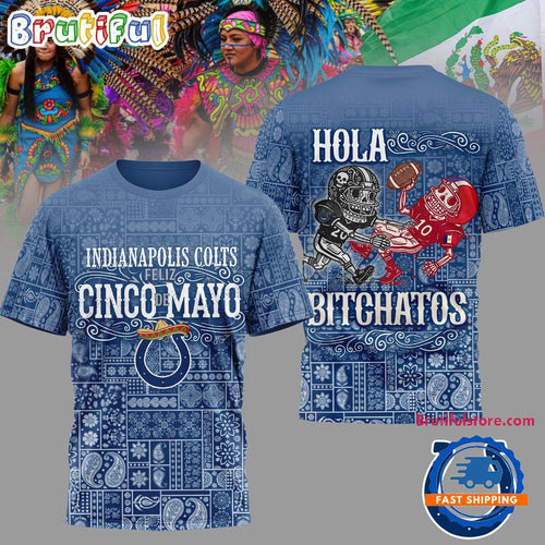 Indianapolis Colts 2026 NFL Hola Bitchatos Cinco De Mayo Limited Edition 3D T Shirt
