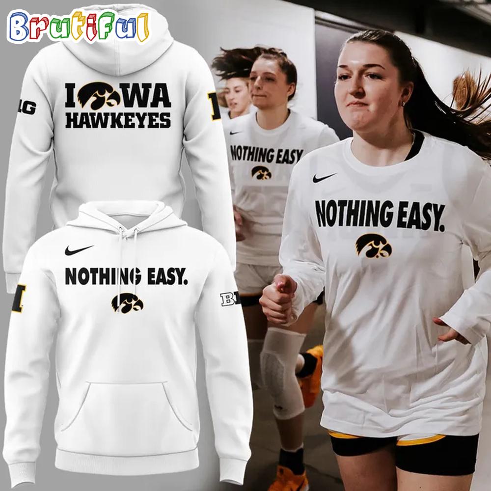 Iowa Hawkeyes 2025 Basketball Nothing Easy Hoodie T-Shirt