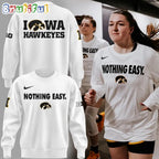 Iowa Hawkeyes 2025 Basketball Nothing Easy White Hoodie T-Shirt