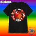 It’s in my DNA San Francisco 49ers T Shirt