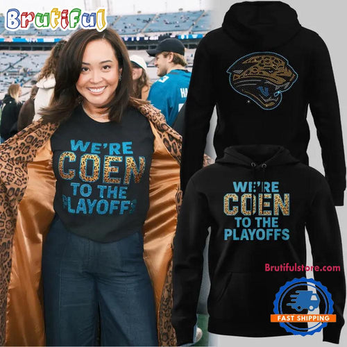 Jacksonville Jaguars Coach Liam Coen WE’RE COEN TO THE PLAYOFFS Hoodie T-Shirt