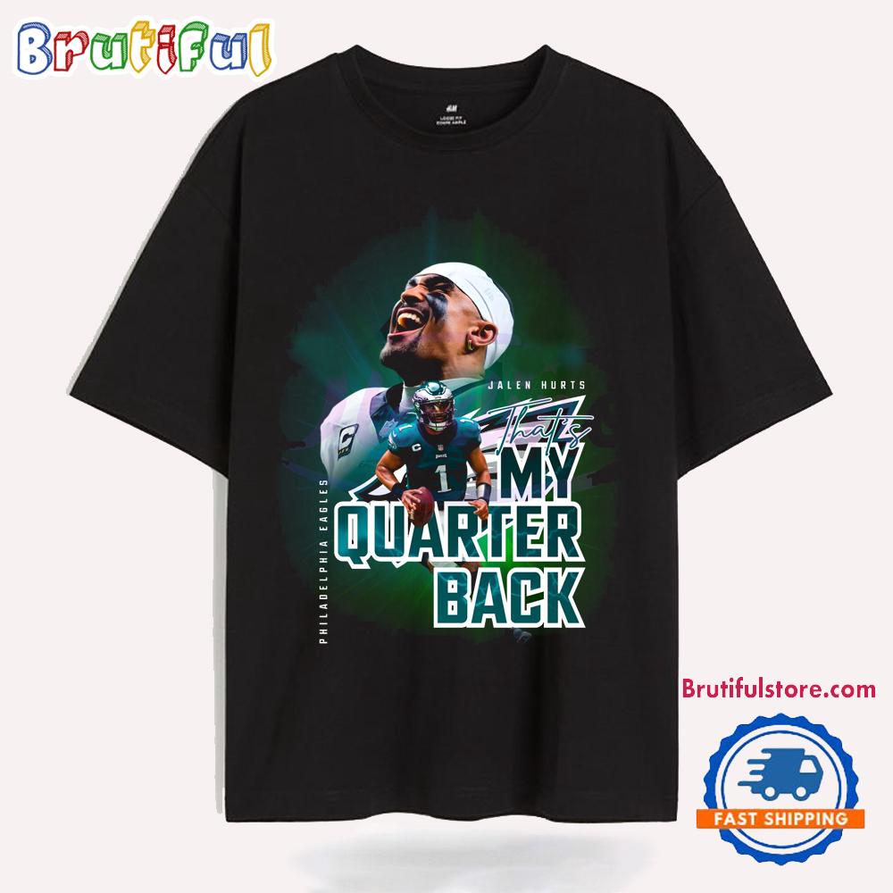 Jalen Hurts Thats My Quarter Back Philadelphia Eagles T Shirt