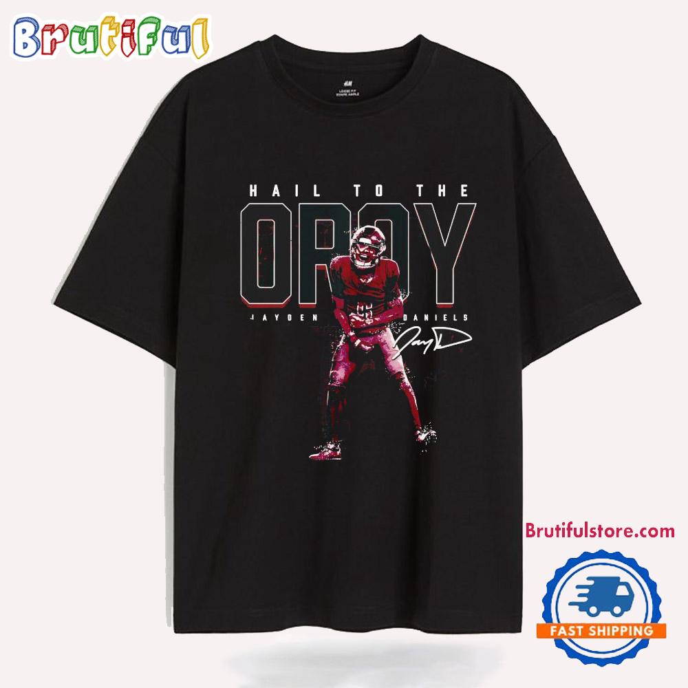 Jayden Daniels Hail to the Oroy Washington Commanders Signature T Shirt