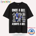 Josh Allen Once A Bill Always A Bill New T Shirt