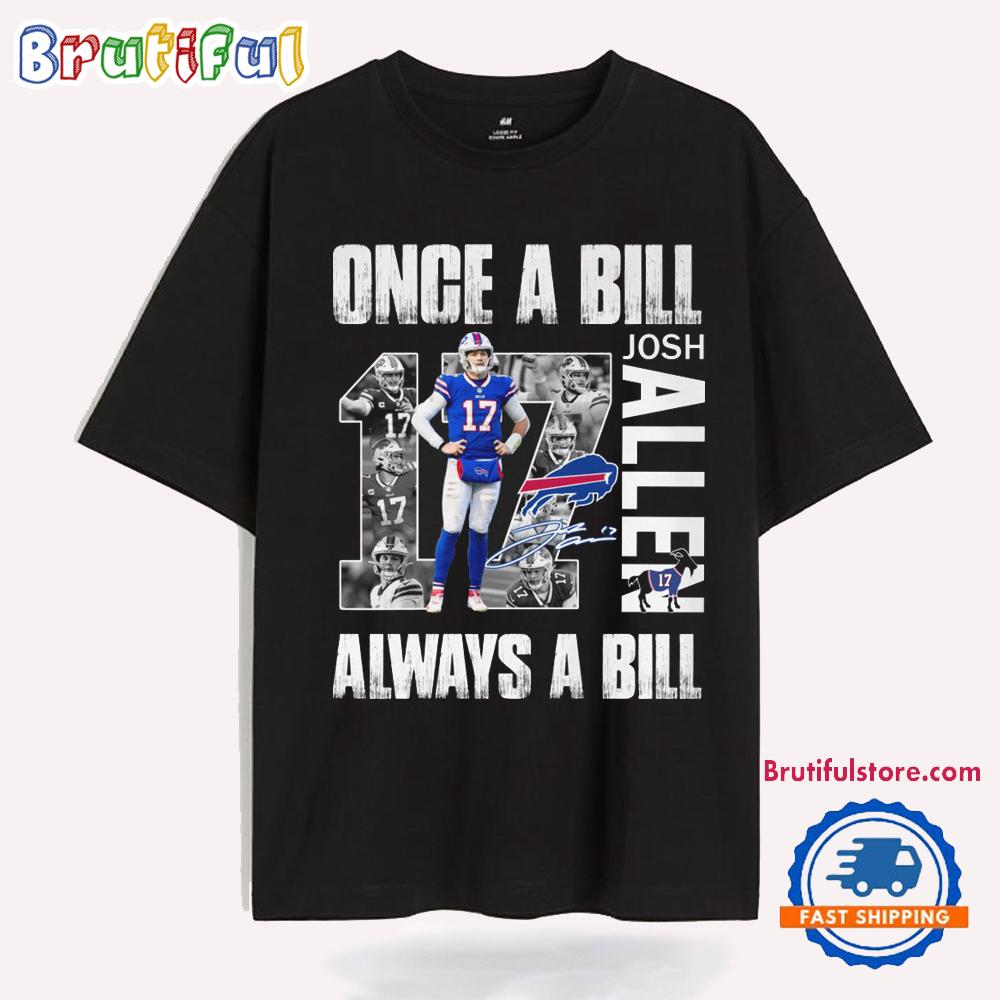 Josh Allen Once A Bill Always A Bill New T Shirt