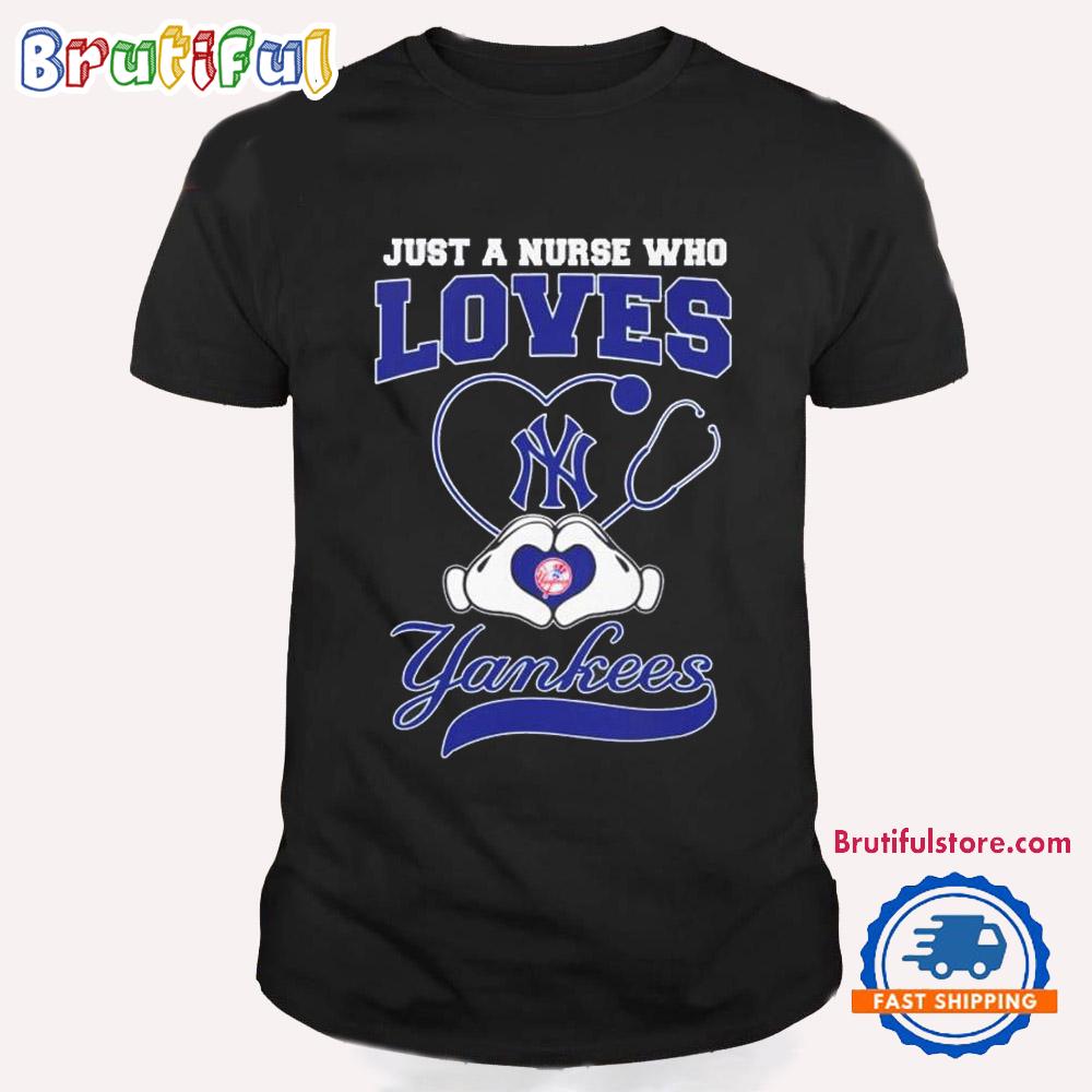 Just a Nurse Who Loves Yankees Heart Hand T Shirt
