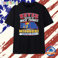 Kansas Jayhawks Heard Of Nice Things From Missouri Coming West T Shirt