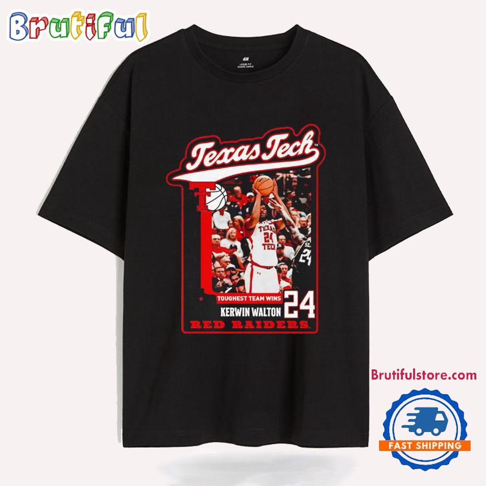 Kerwin Walton Toughest Team Wins Texas Tech Red Raiders T Shirt