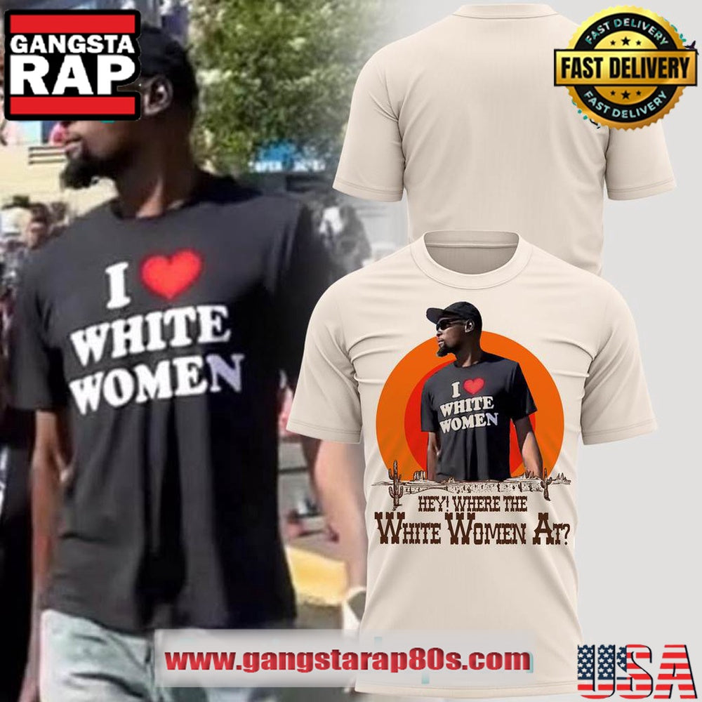 Kevin Durant I Love White Women Limited Edition 3D Shirt