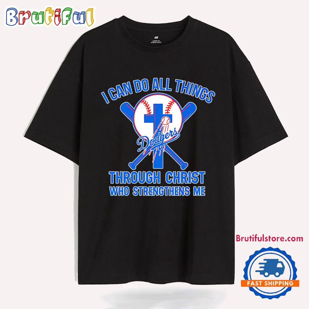 La Dodgers I Can Do All Things Through Christ Who Strengthens Me T Shirt