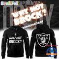 Las Vegas Raiders Why Not Brock Hoodie T-Shirt