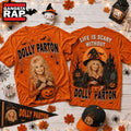 Life Is Scary Without Dolly Parton Halloween 2026 3D Shirt , Music Trending 3D Shirt