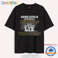 Los Angeles Chargers Good Girls Bad Girls Go To Super Bowl LIX T Shirt