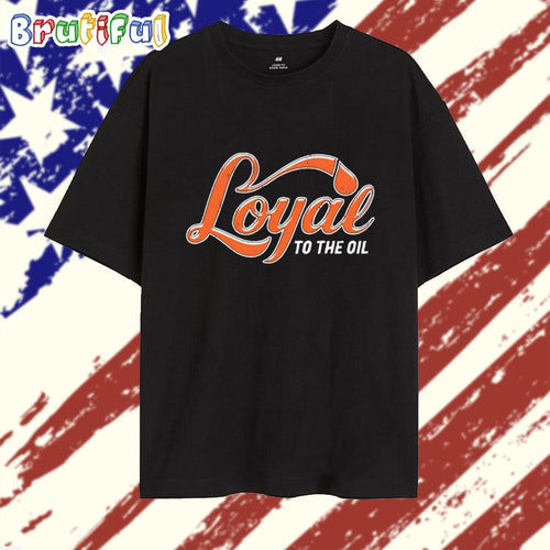 Loyal To The Oil Edmonton Oilers T Shirt