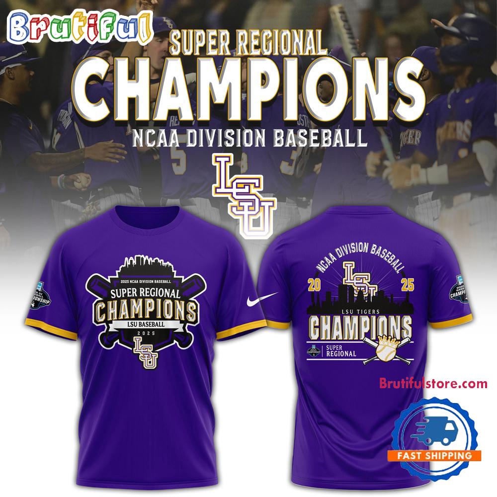 LSU Tigers 2025 NCAA Division Baseball Super Regionals Champions T Shirt