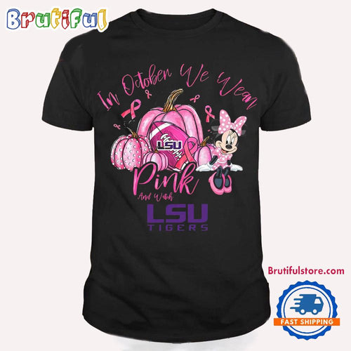LSU Tigers In October We Wear Pink and Watch Football T Shirt