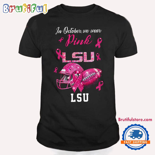 LSU Tigers In October We Wear Pink Breast Cancer Awareness T Shirt