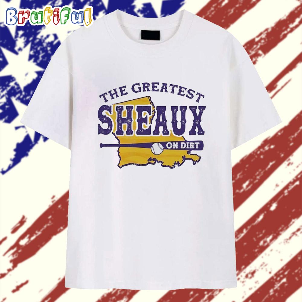 LSU Tigers The Greatest Sheaux on dirt State T Shirt