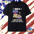 Made in Louisiana a Long Long Time Ago State T Shirt