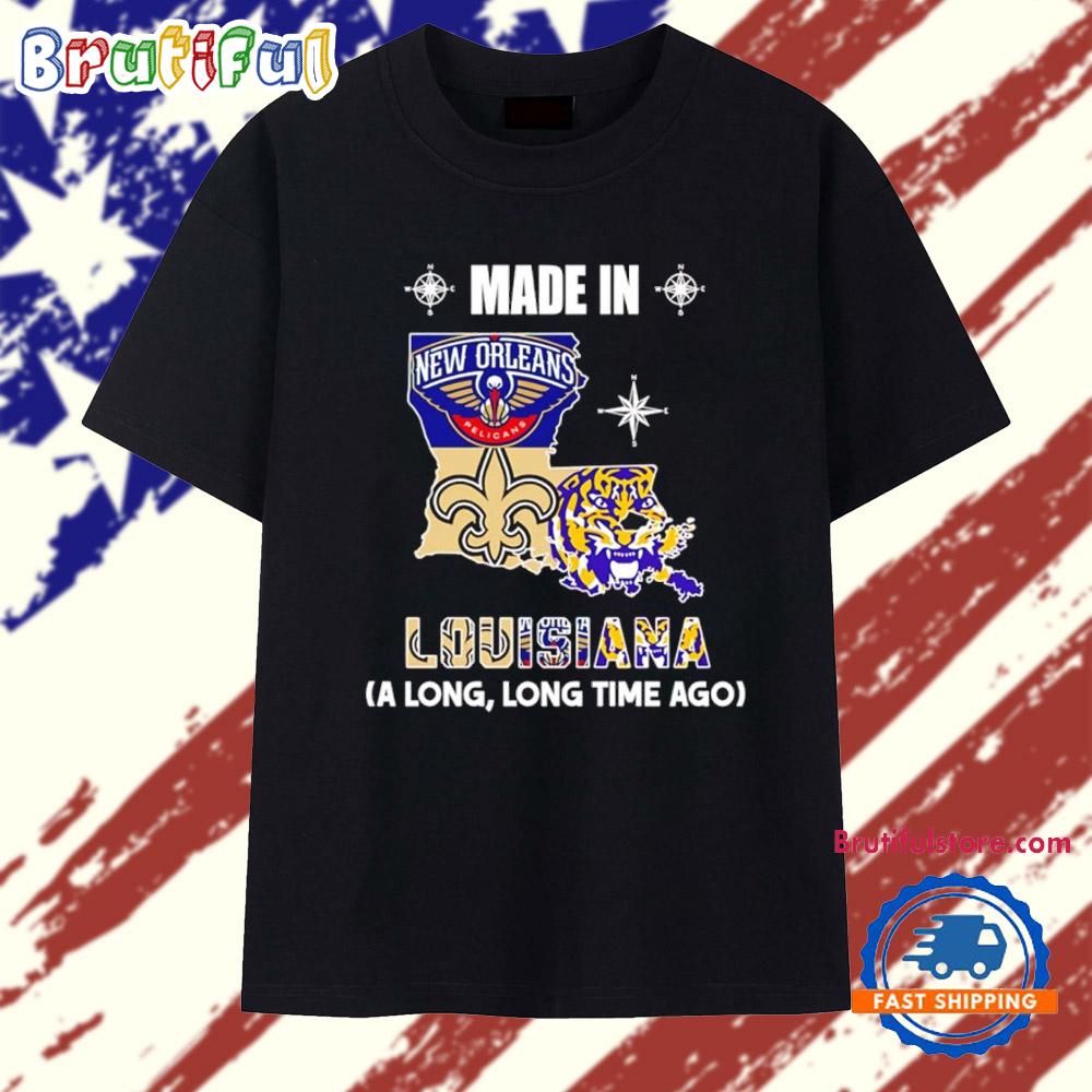 Made in Louisiana a Long Long Time Ago State T Shirt