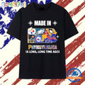 Made in Pennsylvania a Long Long Time Ago State T Shirt