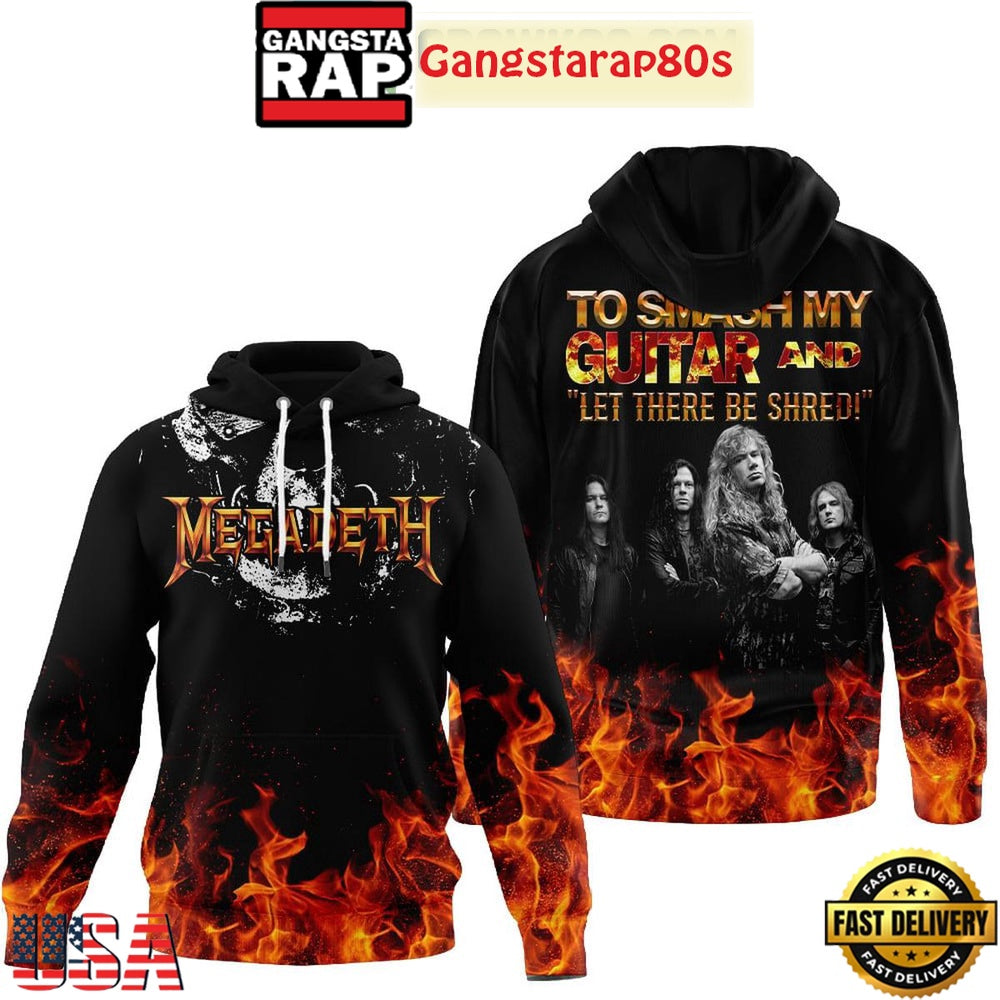 Megadeth To Smash My Guitar And Let There Be Shred Hoodie T-Shirt