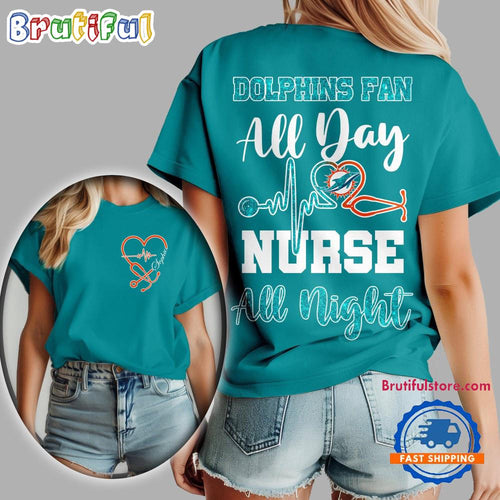 Miami Dolphins NFL All Day Nurse All Night Unisex 3D Shirt