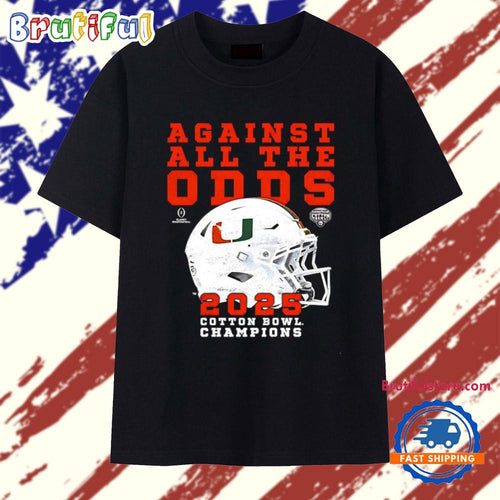 Miami Hurricanes Against All The Odds Cotton Bowl Champs T Shirt