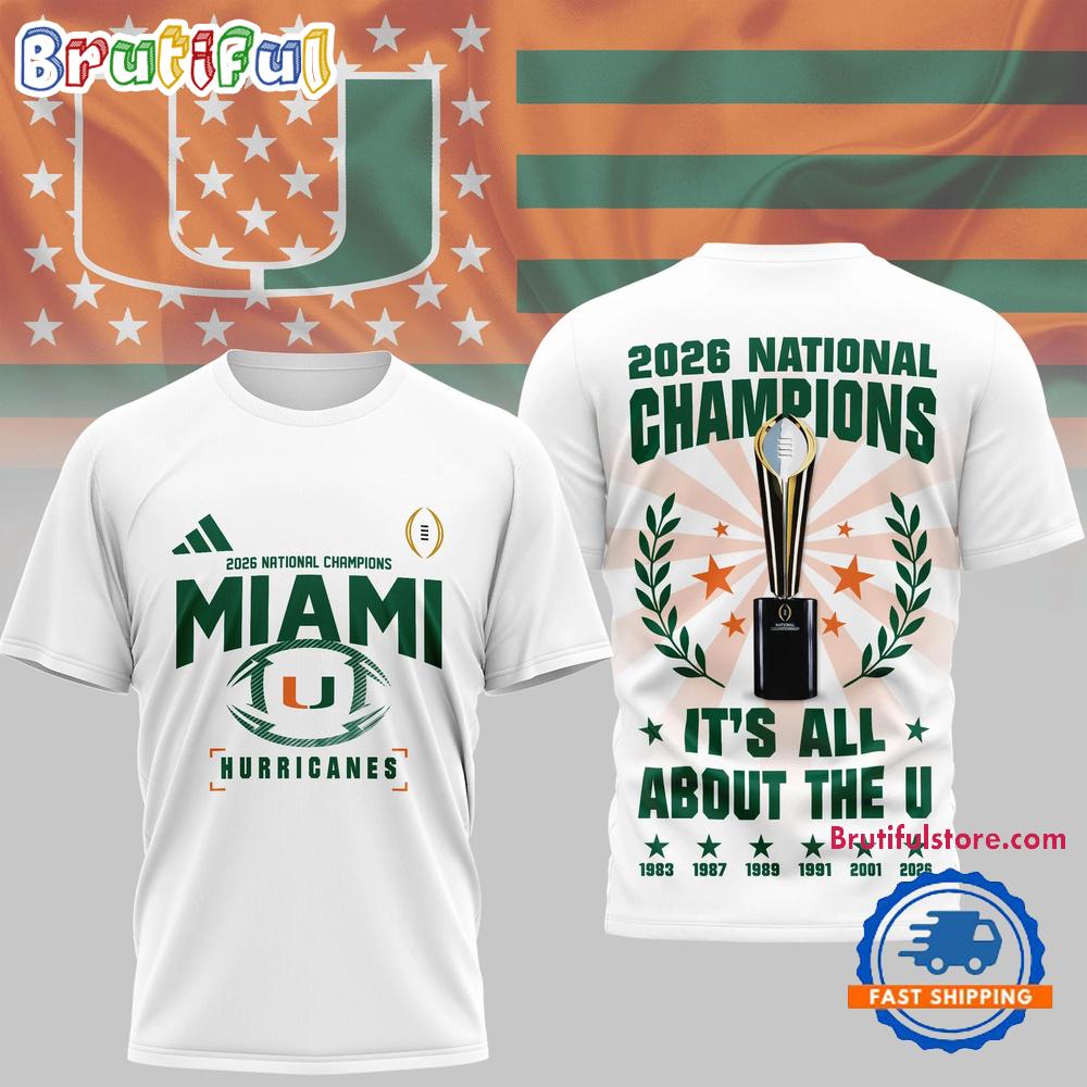 Miami Hurricanes NCAA 2026 CFP National Champions It’s All About The U 3D Shirt