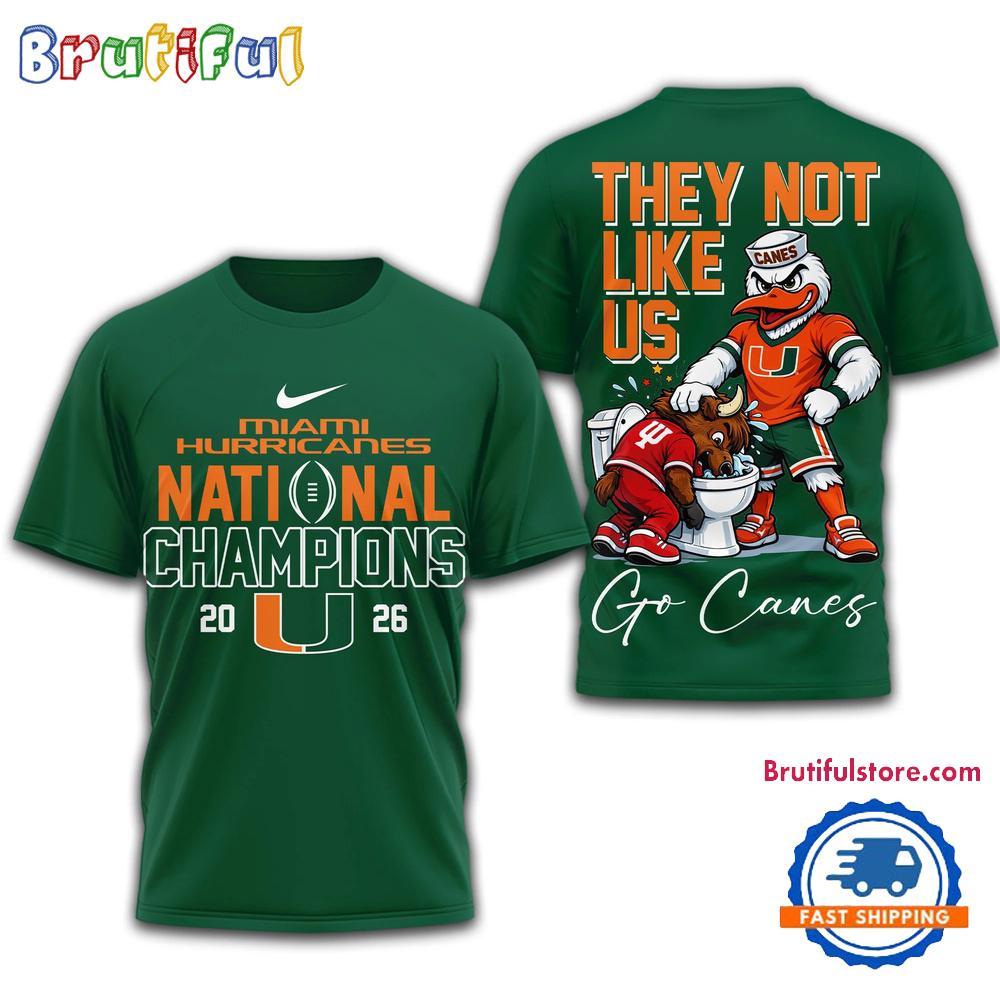 Miami Hurricanes NCAA 2026 CFP National Champions They Not Like US 3D Shirt
