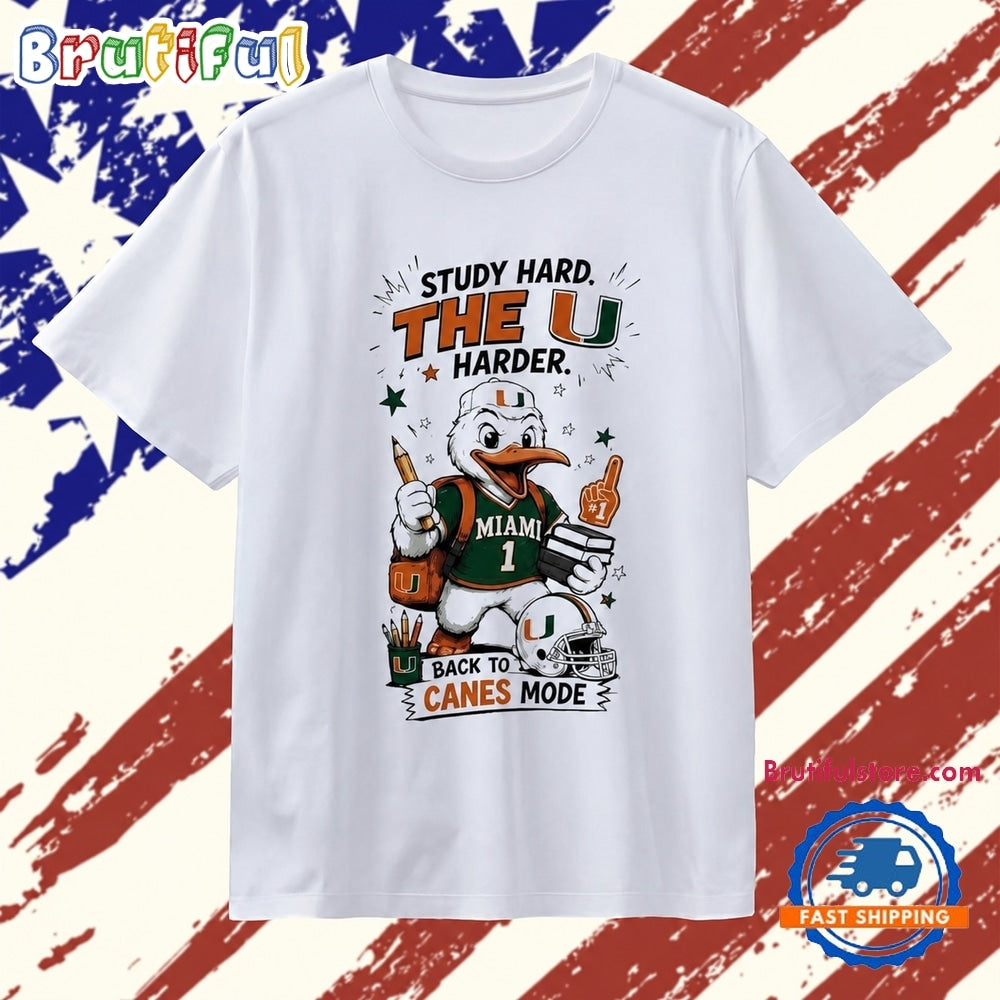 Miami Hurricanes study hard The U harder back to Canes mode T Shirt
