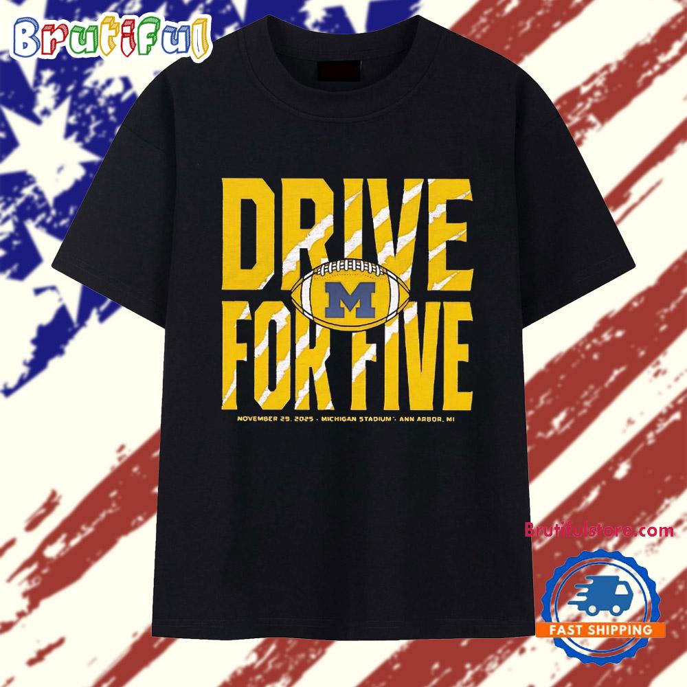 Michigan Wolverines Drive for Five 2025 T Shirt