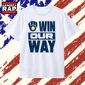 Milwaukee Brewers Win Our Way Rally T Shirt