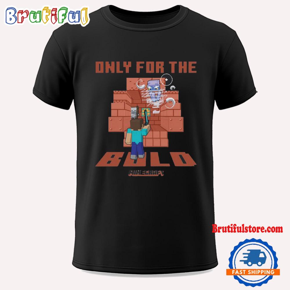 Minecraft Only For The Bold 2024 T Shirt