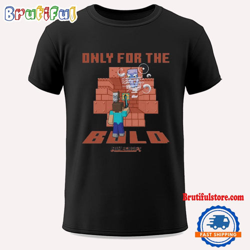 Minecraft Only For The Bold 2024 T Shirt