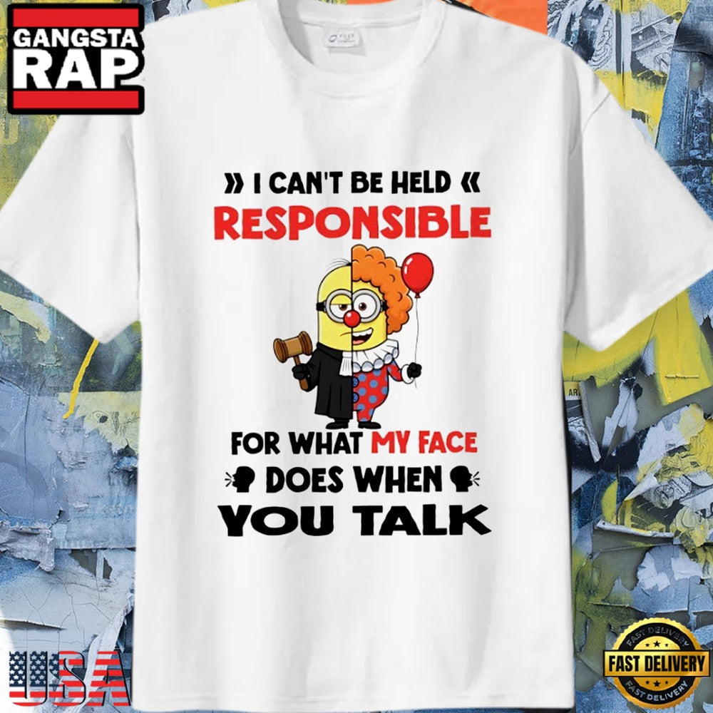 Minions Clown I can’t be held respinsible for what my fave does when you talk Unisex T Shirt