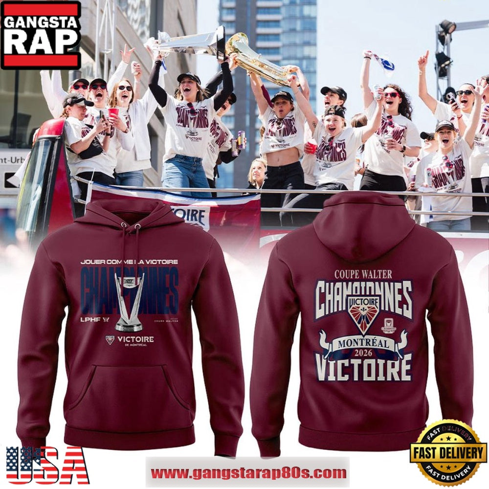 Montreal Victoire Coupe Walter Championnes Victoire New 2026 Hoodie Shirt