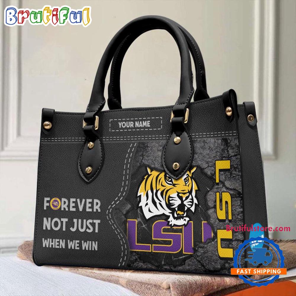 NCAA LSU Tigers Forever Not Just When We Win Leather Hand Bag