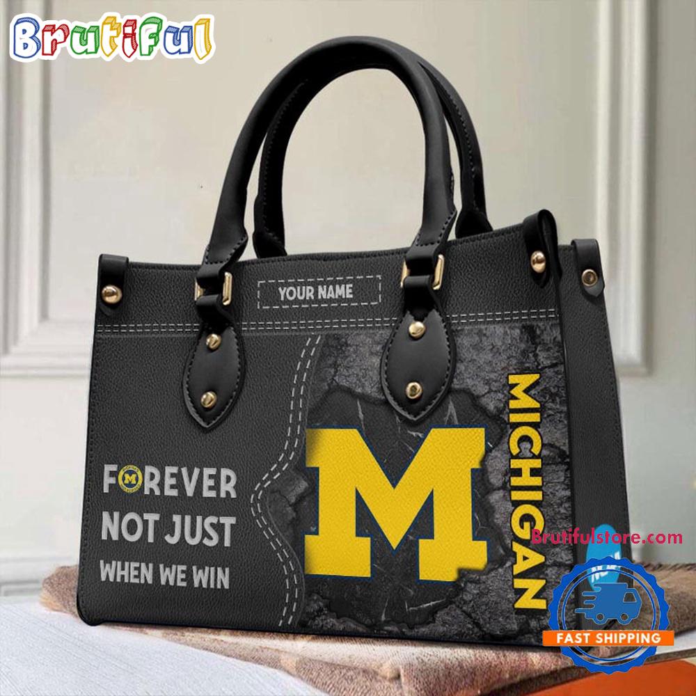 NCAA Michigan Wolverines Forever Not Just When We Win Leather Hand Bag