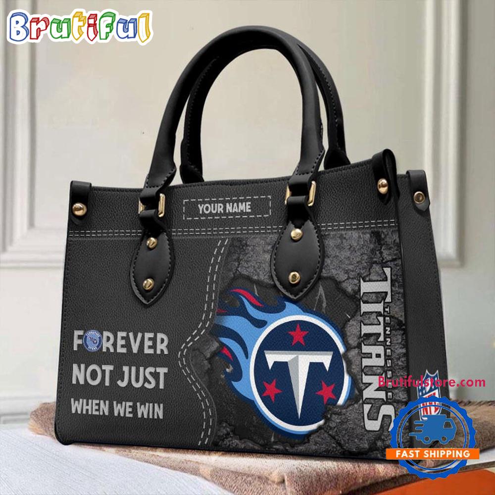 NCAA Tennessee Titans Forever Not Just When We Win Leather Hand Bag