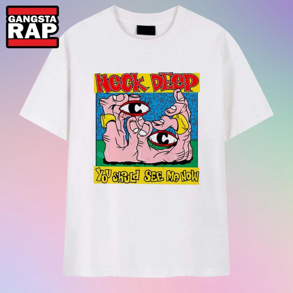 Neck Deep You Should See Me Now T Shirt