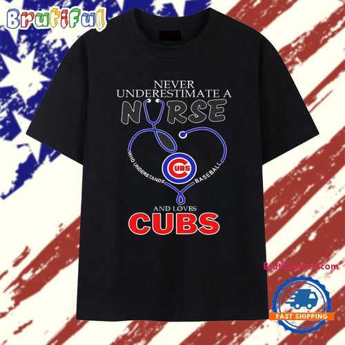 Never underestimate a nurse who understands baseball and loves Chicago Cubs T Shirt