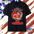 Never Underestimate a Woman Who Understands Football and Loves San Francisco 49ers Football Heart 2025 T Shirt