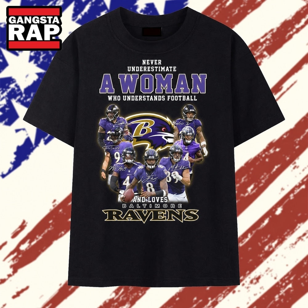 Never Underestimate A Woman Who Understands Football Baltimore Ravens T Shirt