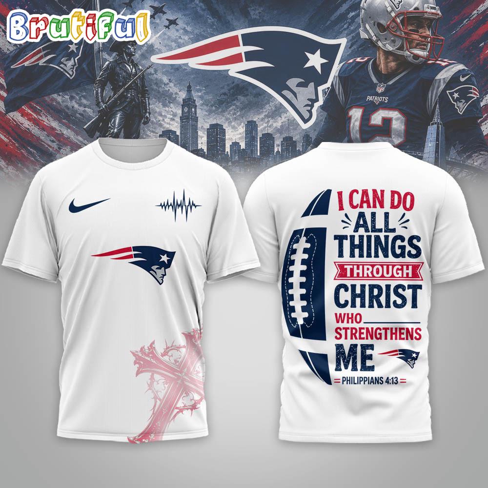 New England Patriots NFL Christ Strengthens Me Limited Edition 3D Shirt